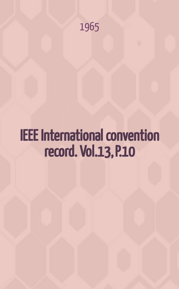 IEEE International convention record. Vol.13, P.10 : (Components; production; reliability)