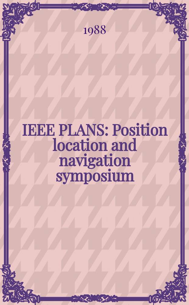 IEEE PLANS : Position location and navigation symposium : Record