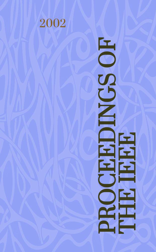 Proceedings of the IEEE : Formerly Proceedings of the IRE Publ. monthly by The Inst. of electrical and electronics engineers. Vol.90, №4