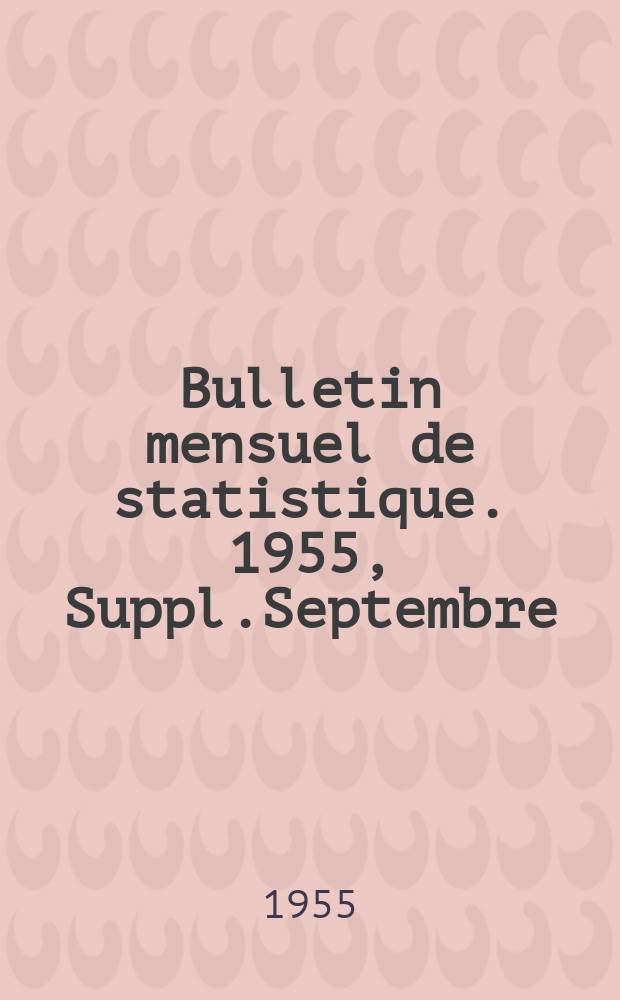 Bulletin mensuel de statistique. 1955, Suppl.Septembre/Octobre