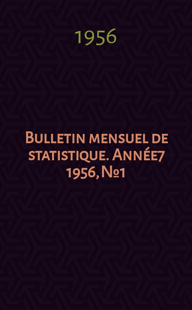 Bulletin mensuel de statistique. Année7 1956, №1