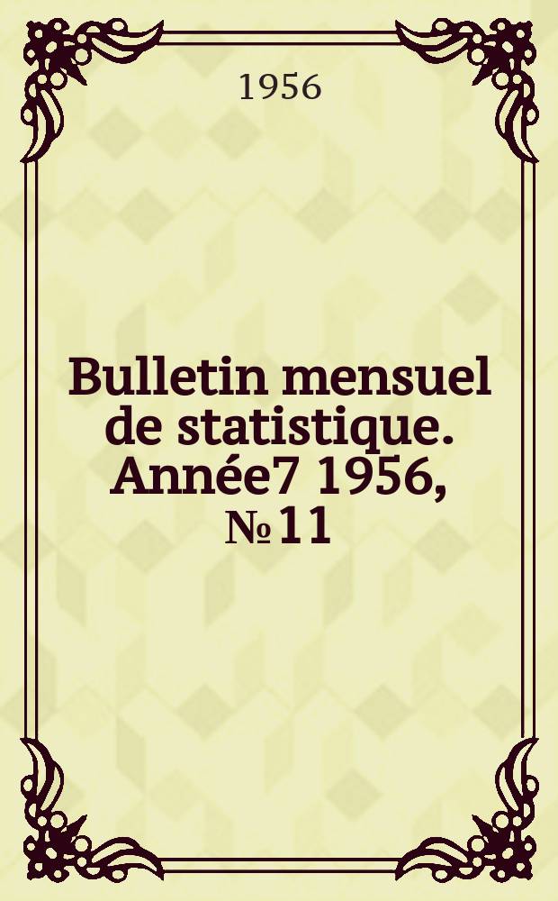 Bulletin mensuel de statistique. Année7 1956, №11