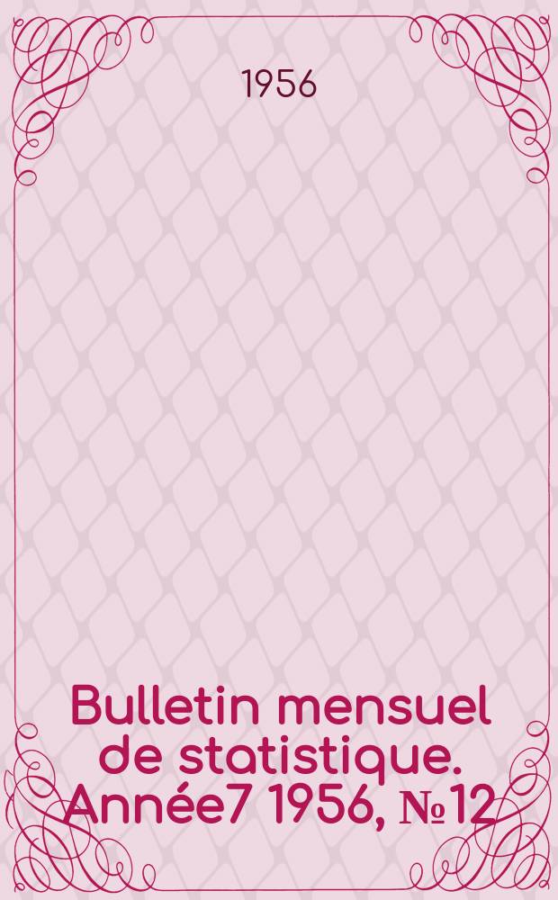 Bulletin mensuel de statistique. Année7 1956, №12
