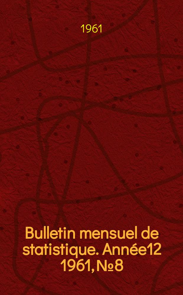 Bulletin mensuel de statistique. Année12 1961, №8