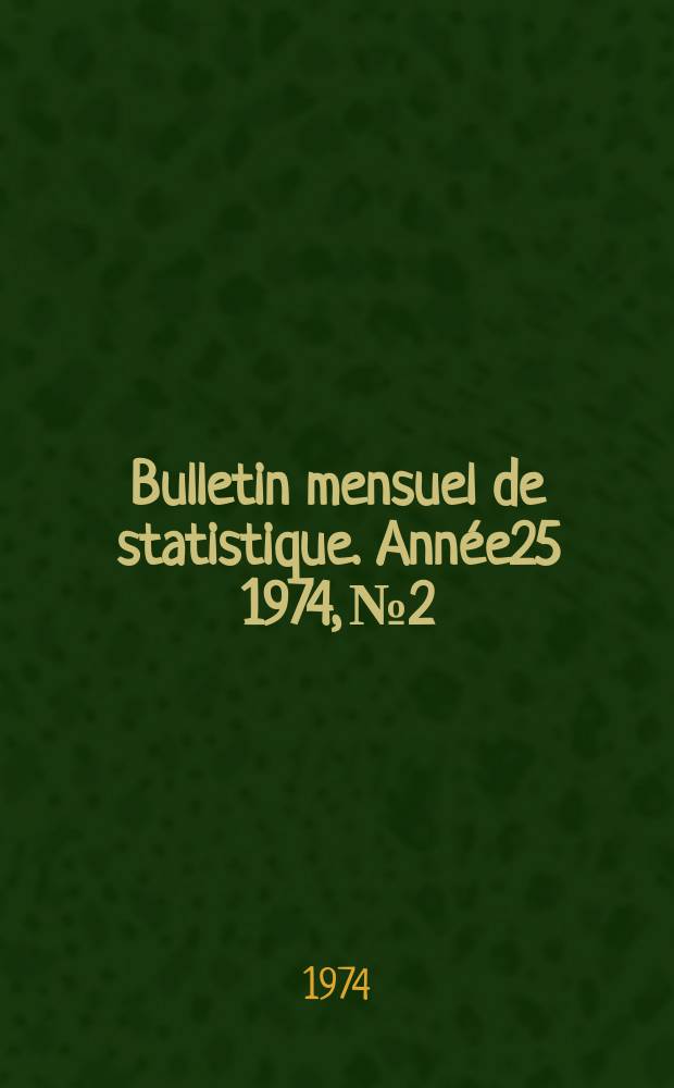 Bulletin mensuel de statistique. Année25 1974, №2