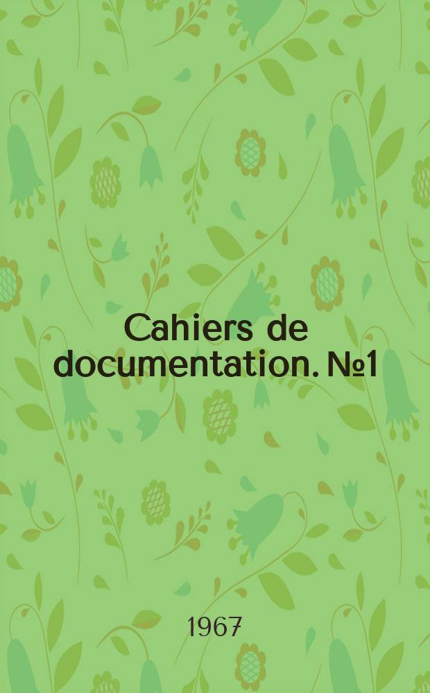 Cahiers de documentation. №1 : L'Organisation de l'enseignement en France (1966-67)