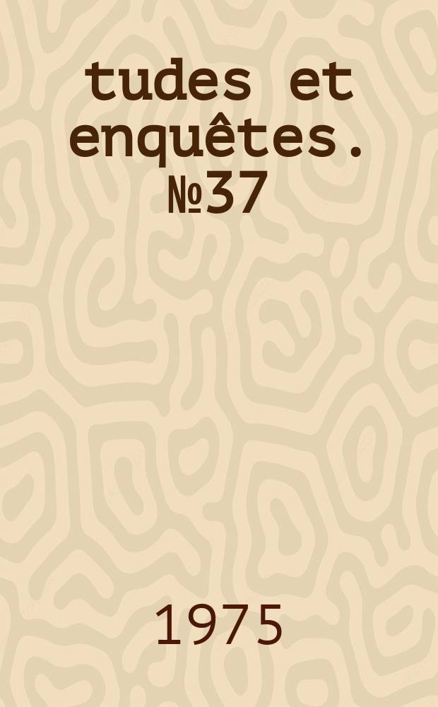 Études et enquêtes. №37 : Projection des effectifs de l'enseignement supérieur et besoins en enseignants. Horizon 1990