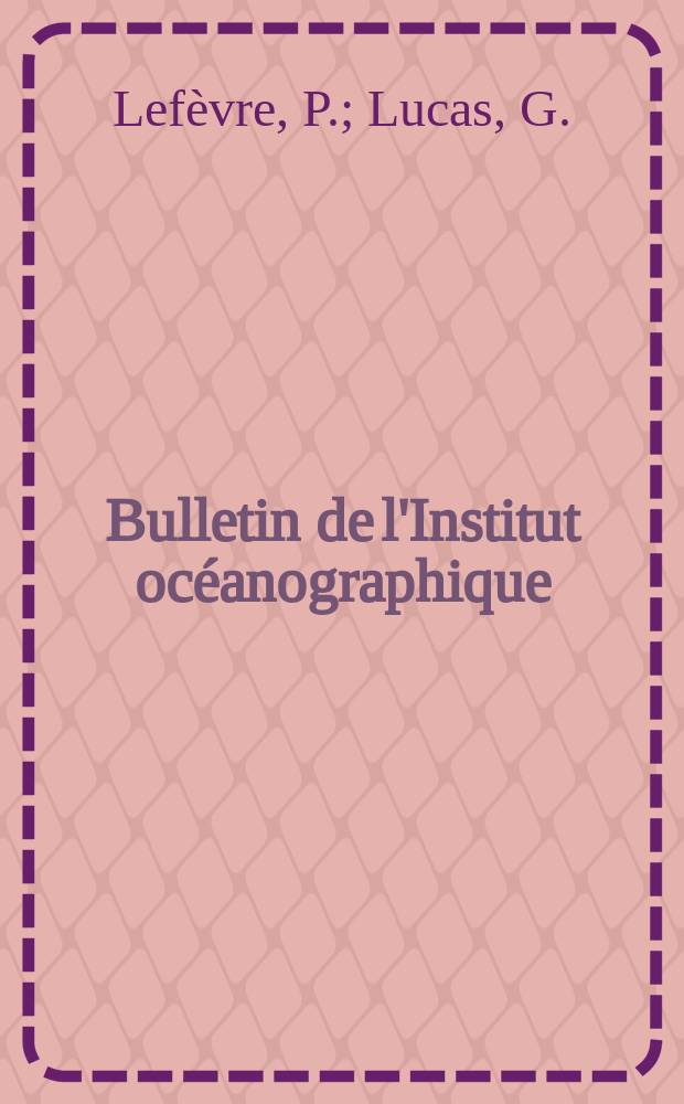 Bulletin de l'Institut océanographique : (Fondation Albert I-er, prince de Monaco). №1062 : Étude de quelques sédiments marins des environs de Concarneau (Finistère)