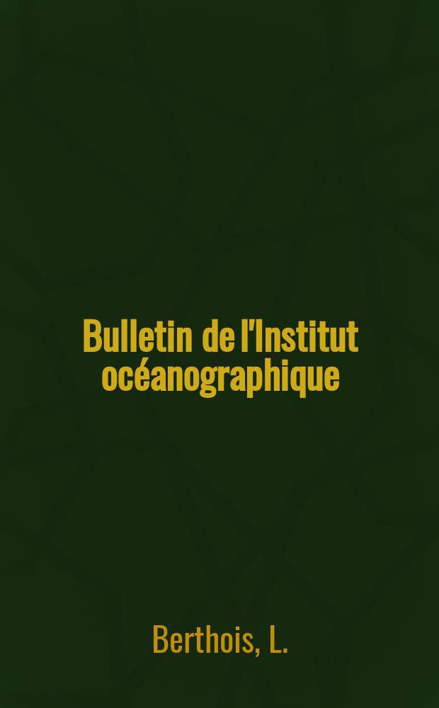 Bulletin de l'Institut océanographique : (Fondation Albert I-er, prince de Monaco). №912 : Nouvelle méthode d'Etude quantitative des assemblages de minéraux lourds