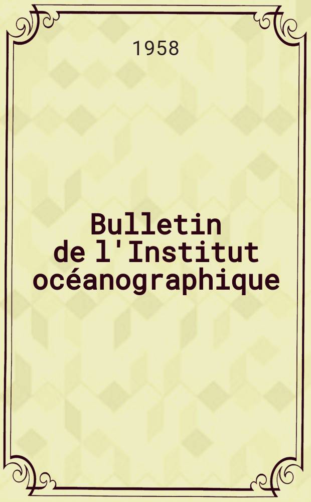 Bulletin de l'Institut oc&eacute;anographique : (Fondation Albert I-er, prince de Monaco). №1126 : A leaning-tube current indicator ("Pisa")