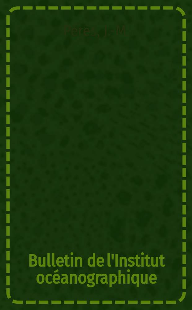 Bulletin de l'Institut océanographique : (Fondation Albert I-er, prince de Monaco). №1134 : Deux plongées au large du Japon avec le bathyscaphe français F.N.R.S. III
