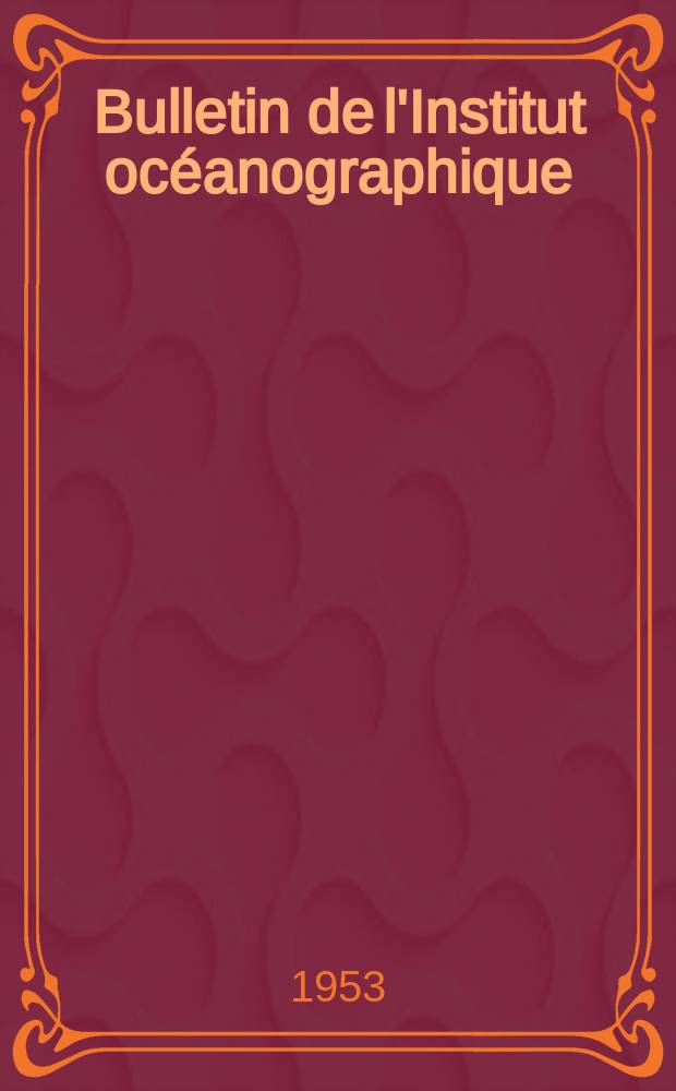 Bulletin de l'Institut oc&eacute;anographique : (Fondation Albert I-er, prince de Monaco). №1033 : Ann&eacute;lides Polych&egrave;tes de la croisi&egrave;re du "Pr&eacute;sident Th&eacute;odore Tissier" aux Antilles (1951)