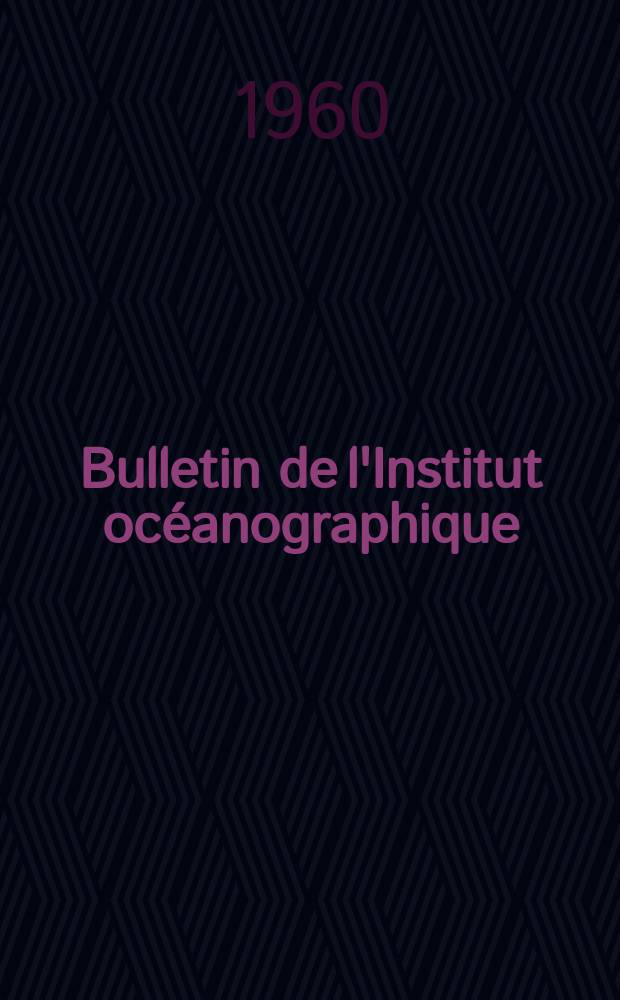 Bulletin de l'Institut oc&eacute;anographique : (Fondation Albert I-er, prince de Monaco). №1177 : Catalogue des types de Bryozoaires du Mus&eacute;e oc&eacute;anographique de Monaco