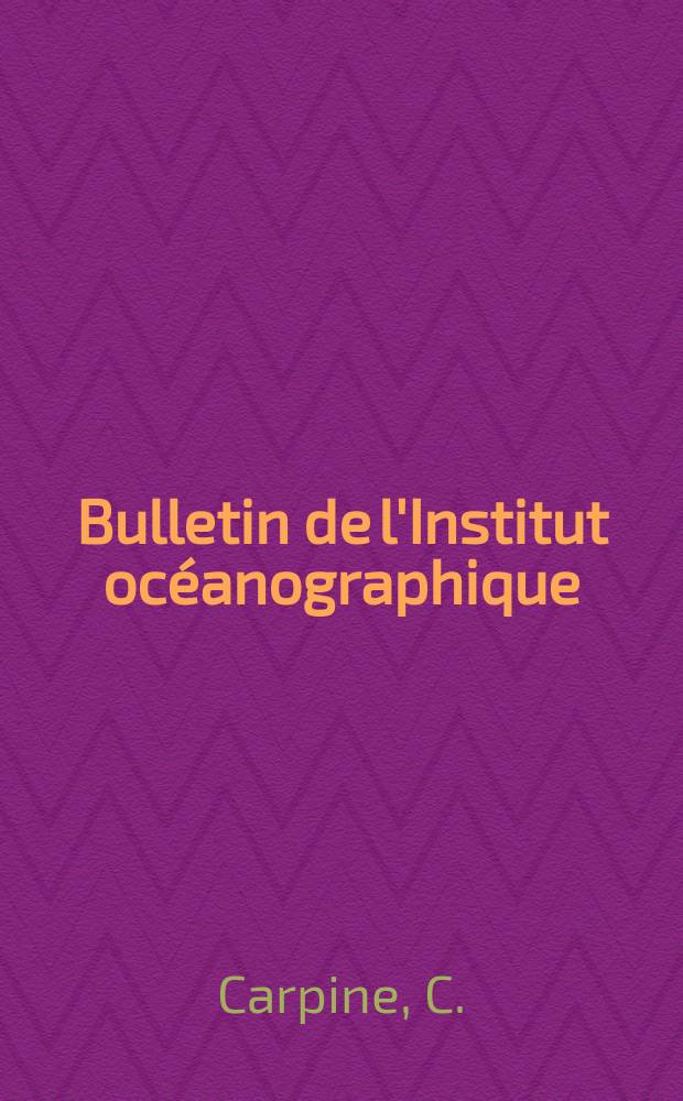 Bulletin de l'Institut océanographique : (Fondation Albert I-er, prince de Monaco). №1125 : Recherches sur les fonds à Peyssonnelia polymorpha (Zan.) Schmitz de la région de Marseille
