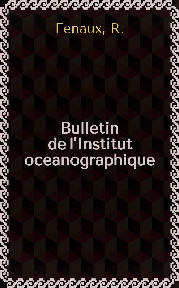 Bulletin de l'Institut océanographique : (Fondation Albert I-er, prince de Monaco). №1302 : Les Appendiculaires de la troisième campagne du Commandant Robert Giraud en mer d'Arabie