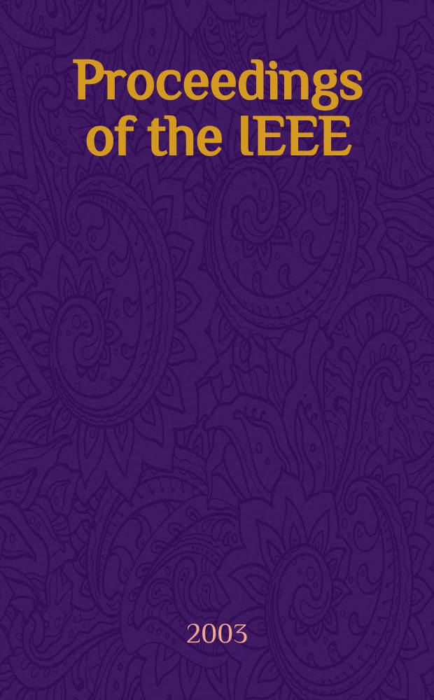 Proceedings of the IEEE : Formerly Proceedings of the IRE Publ. monthly by The Inst. of electrical and electronics engineers. Vol.91, №2