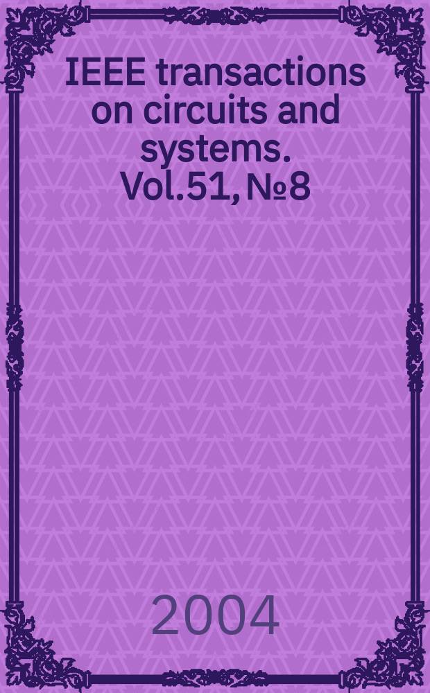 IEEE transactions on circuits and systems. Vol.51, №8