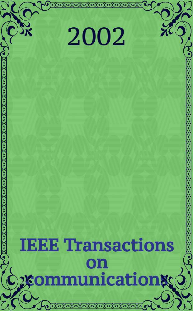 IEEE Transactions on communications : Formerly IEEE transactions on communication technology. Vol.50, №10