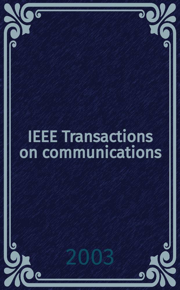 IEEE Transactions on communications : Formerly IEEE transactions on communication technology. Vol.51, №4