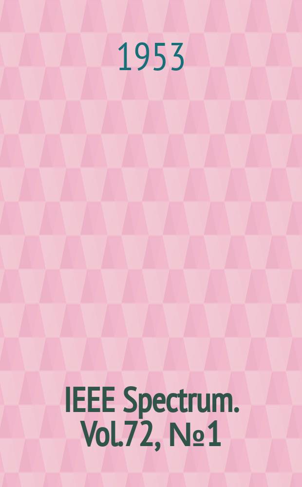 IEEE Spectrum. Vol.72, №1(Sect.2) : Указ. к Vol.71 1952