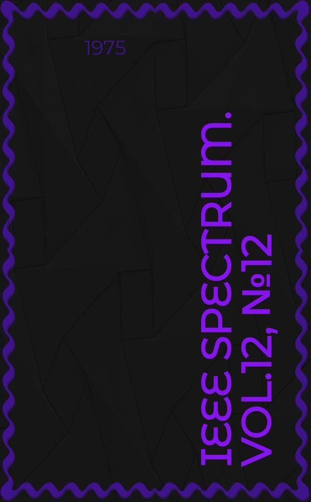 IEEE Spectrum. Vol.12, №12