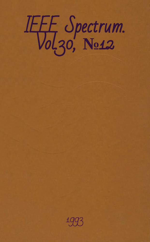 IEEE Spectrum. Vol.30, №12