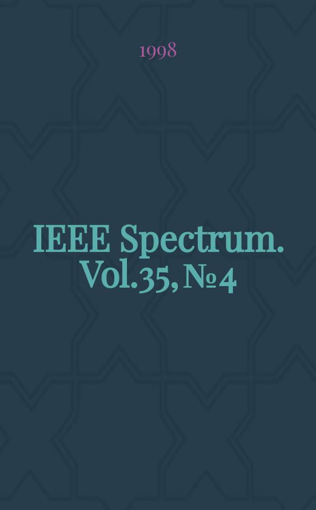IEEE Spectrum. Vol.35, №4