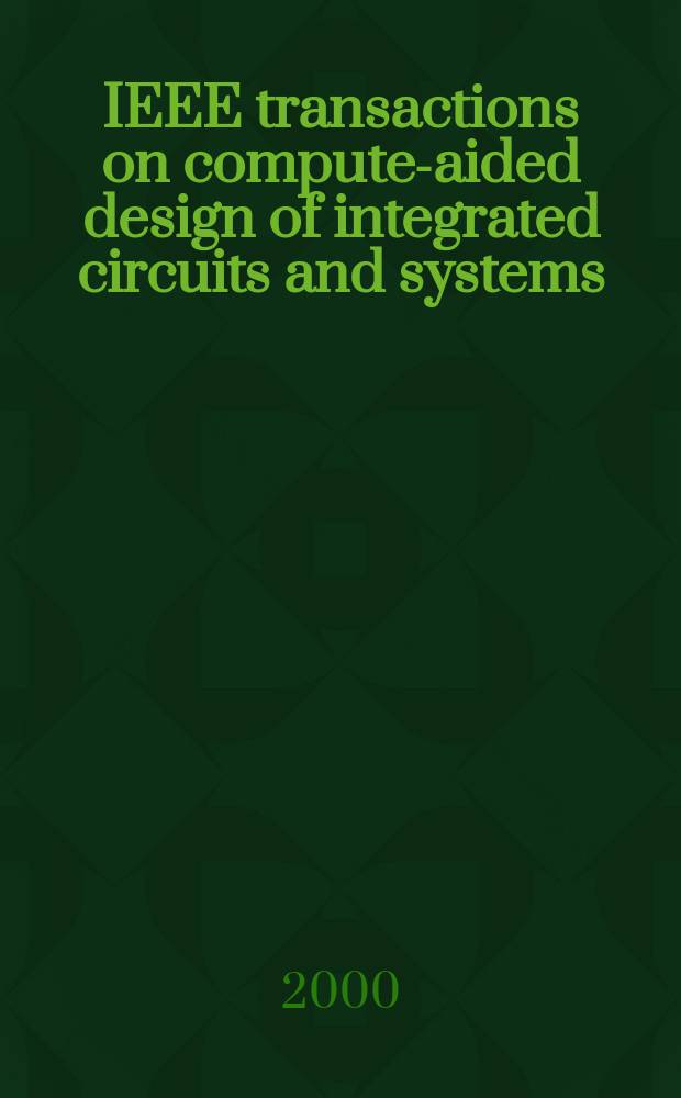 IEEE transactions on compute-aided design of integrated circuits and systems : A publ. of the IEEE circuits a. systems soc. Vol.19, №2