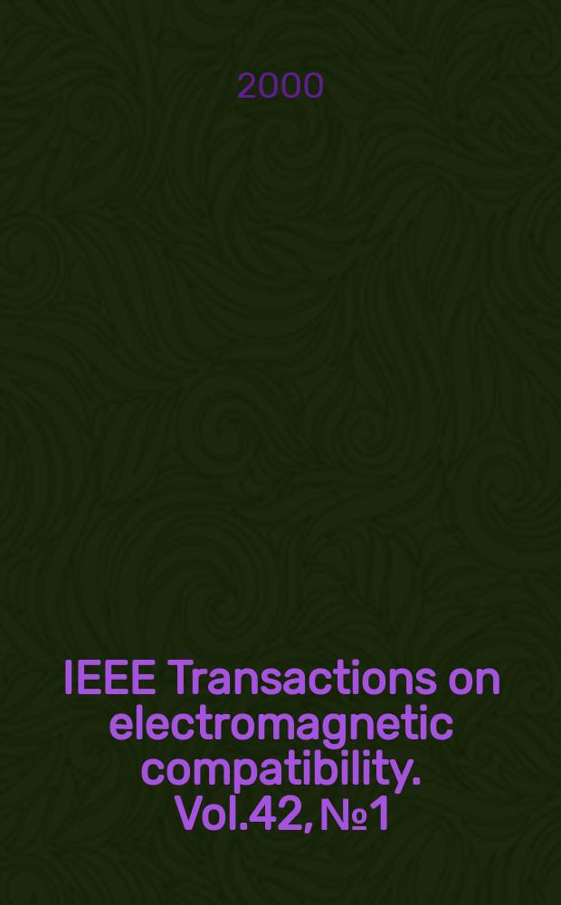 IEEE Transactions on electromagnetic compatibility. Vol.42, №1