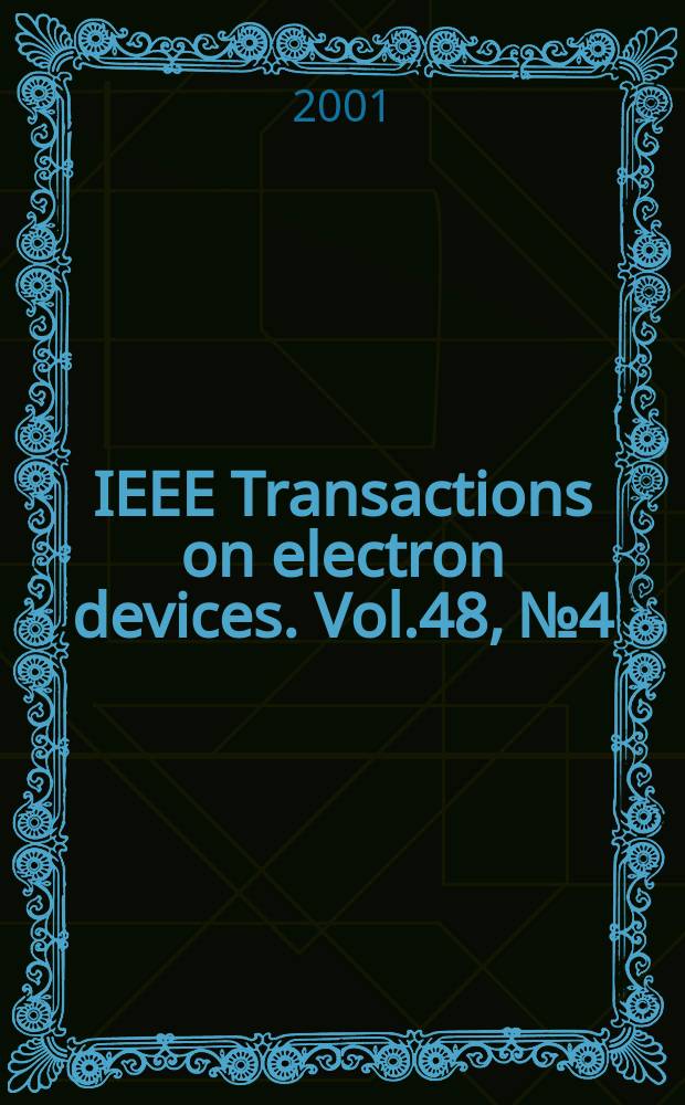 IEEE Transactions on electron devices. Vol.48, №4