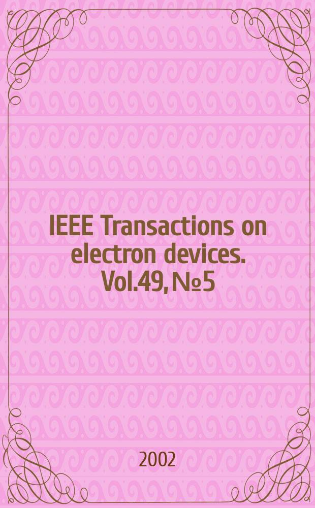 IEEE Transactions on electron devices. Vol.49, №5