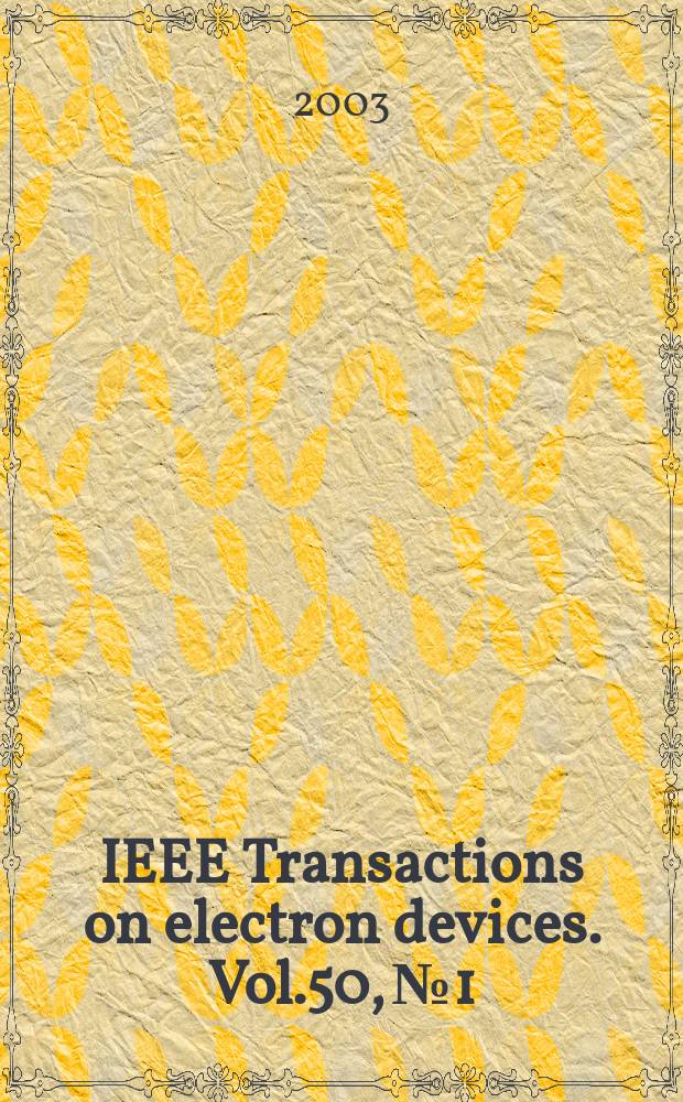 IEEE Transactions on electron devices. Vol.50, №1