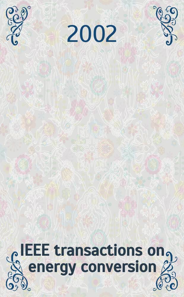 IEEE transactions on energy conversion : A publ. of the IEEE power engineering soc. Vol.17, №1