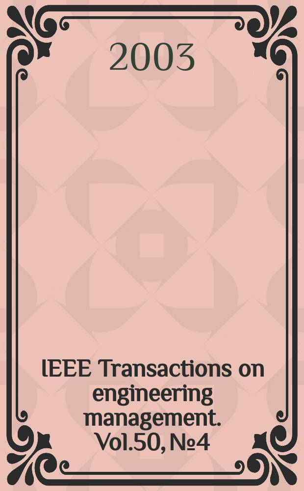 IEEE Transactions on engineering management. Vol.50, №4