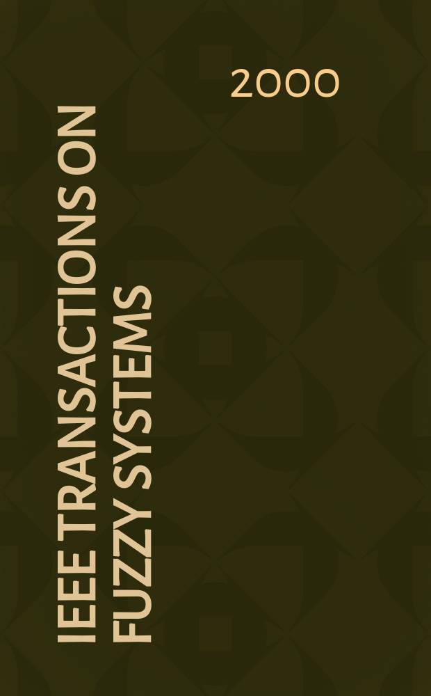 IEEE Transactions on fuzzy systems : A publ. of the IEEE Neural networks council. Vol.8, №3