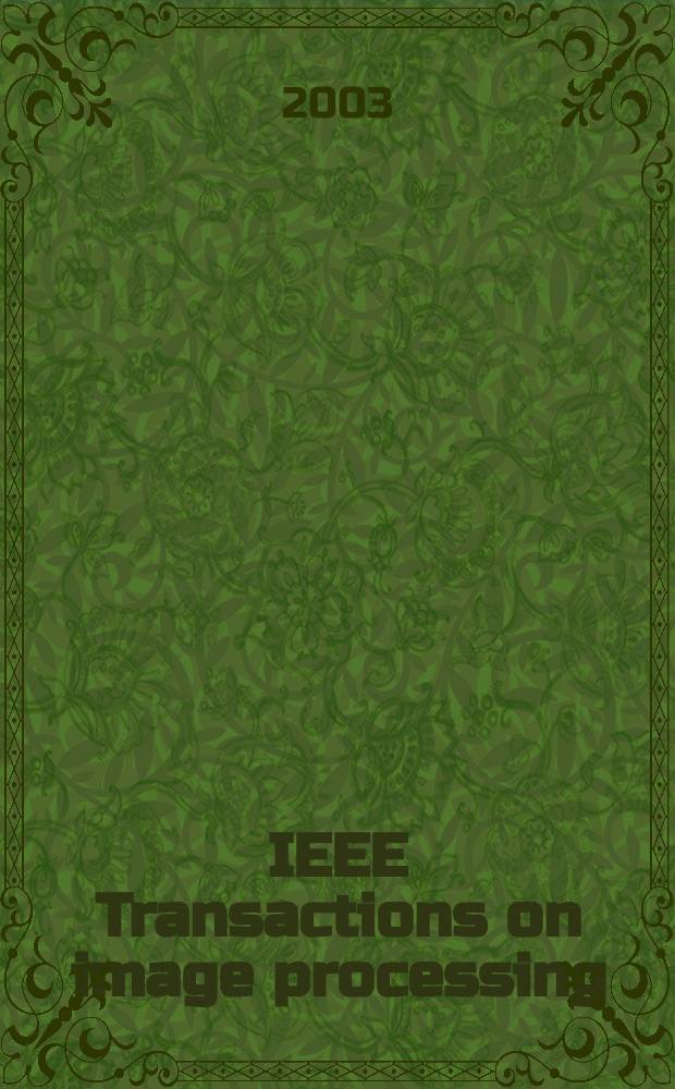 IEEE Transactions on image processing : A publ. of the IEEE signal processing soc. Vol.12, №11