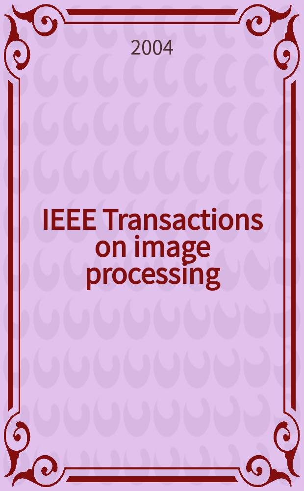 IEEE Transactions on image processing : A publ. of the IEEE signal processing soc. Vol.13, №3