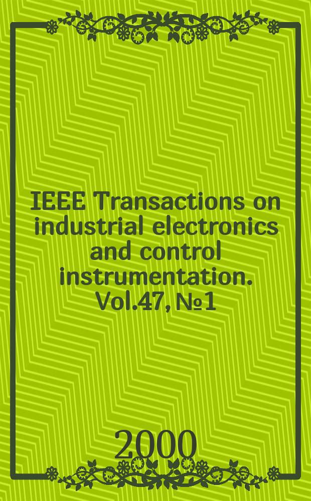 IEEE Transactions on industrial electronics and control instrumentation. Vol.47, №1
