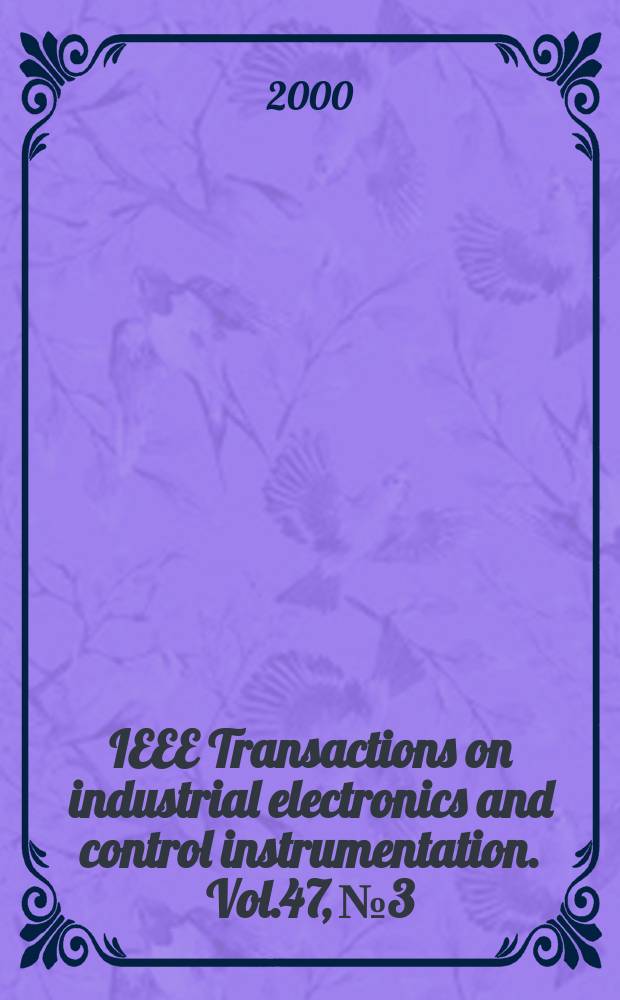 IEEE Transactions on industrial electronics and control instrumentation. Vol.47, №3