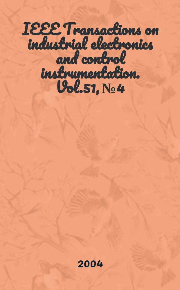 IEEE Transactions on industrial electronics and control instrumentation. Vol.51, №4