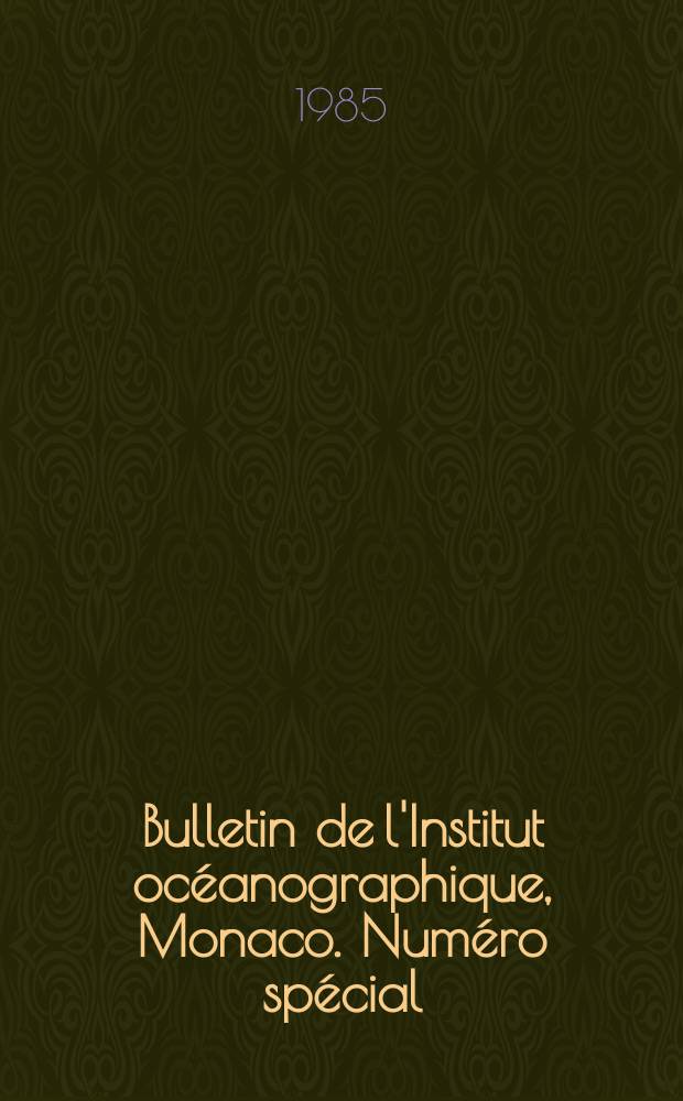 Bulletin de l'Institut océanographique, Monaco. Numéro spécial