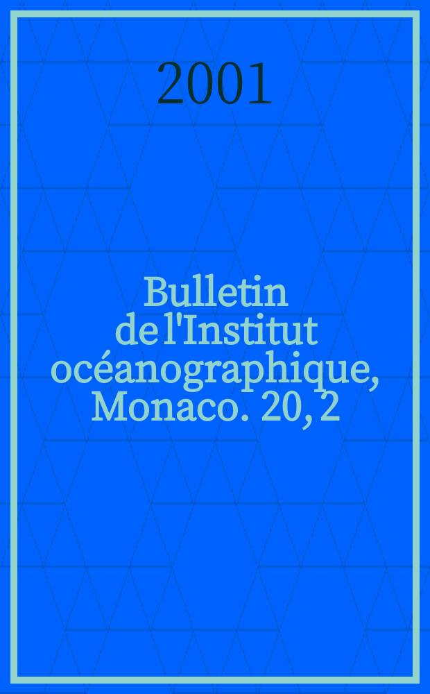 Bulletin de l'Institut océanographique, Monaco. 20, 2 : Congrès international des aquariums (5; 2000; Monaco)