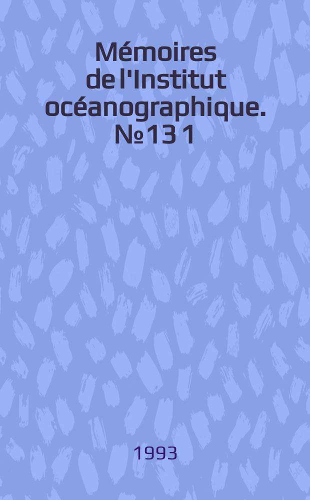 Mémoires de l'Institut océanographique. №13[1] : The Amphipoda of the Mediterranean