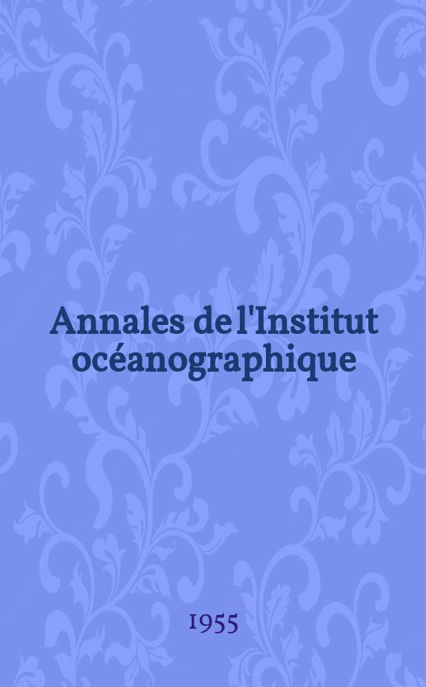 Annales de l'Institut océanographique : Fondées par S.A.S. Albert 1, prince de Monaco. Résultats scientifiques des campagnes de la "Calypso"