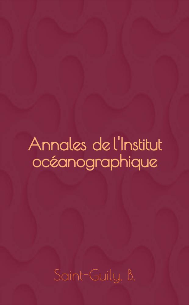 Annales de l'Institut océanographique : Fondées par S.A.S. Albert 1, prince de Monaco. Sur la théorie des courants marins induits par le vent