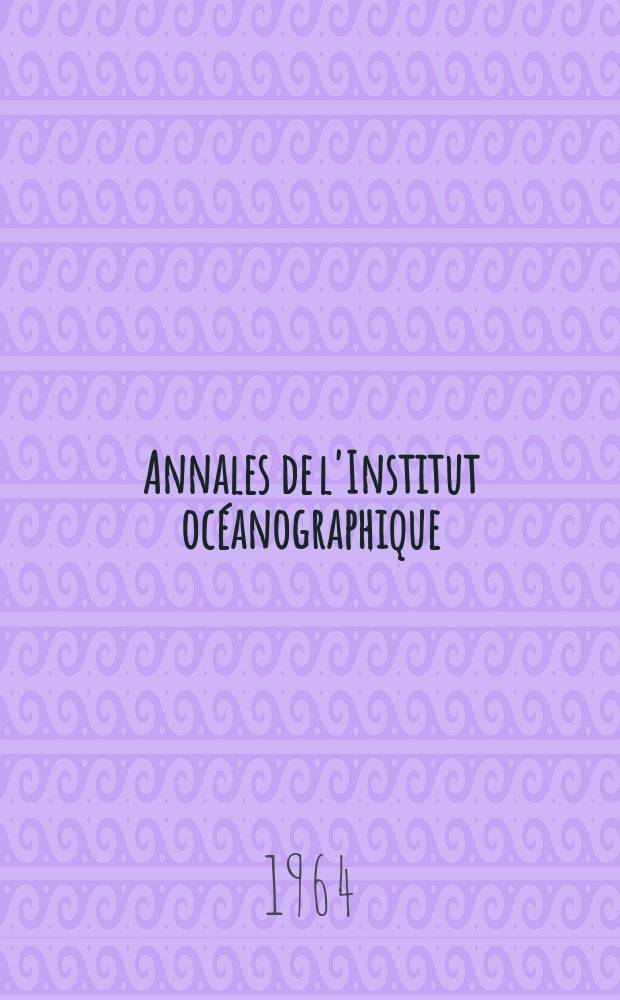 Annales de l'Institut océanographique : Fondées par S.A.S. Albert 1, prince de Monaco. Géologie de la Marche occidentale