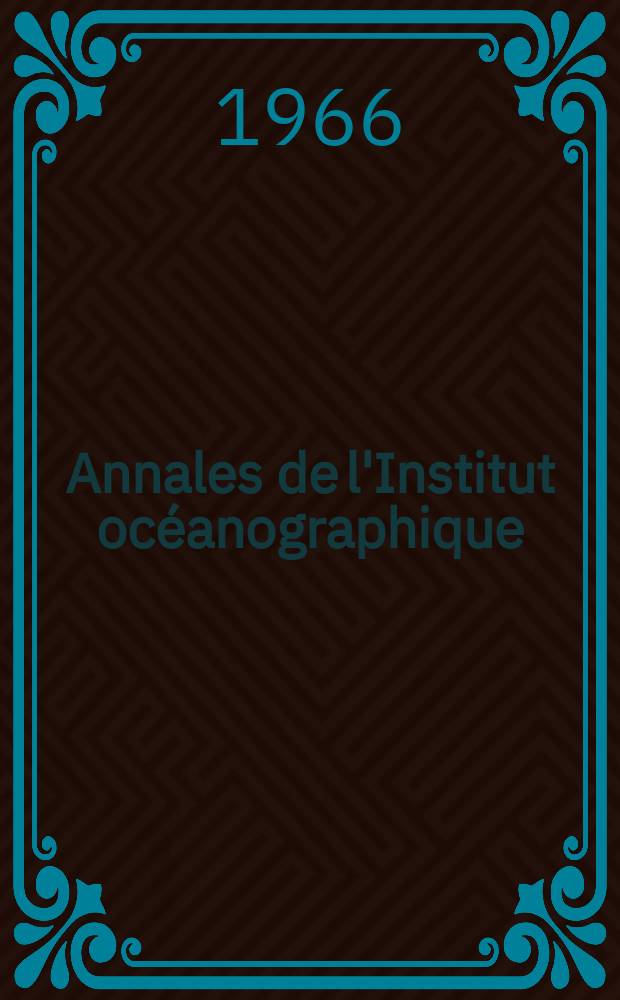 Annales de l'Institut océanographique : Fondées par S.A.S. Albert 1, prince de Monaco. Résultats scientifiques des campagnes de la "Calypso"
