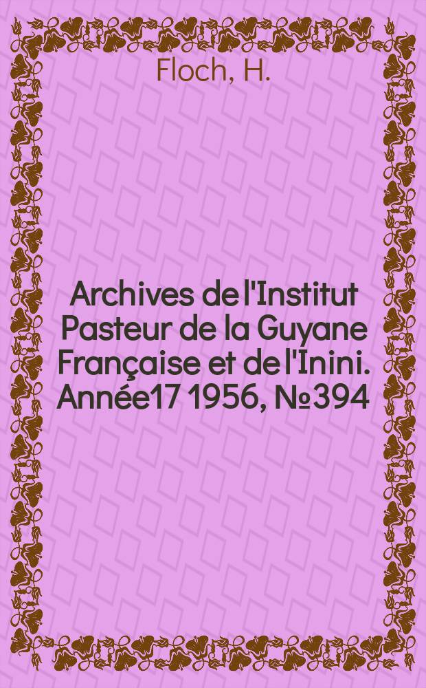 Archives de l'Institut Pasteur de la Guyane Fran&ccedil;aise et de l'Inini. Ann&eacute;e17 1956, №394 : Utilisation de lepromines dilu&eacute;es