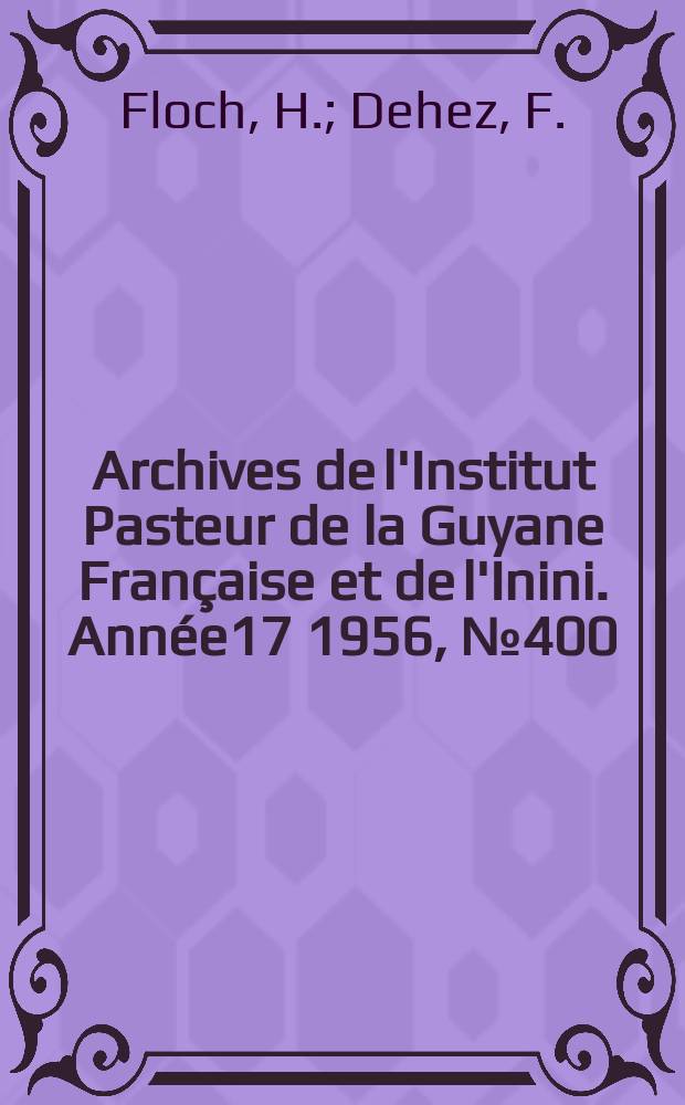 Archives de l'Institut Pasteur de la Guyane Française et de l'Inini. Année17 1956, №400 : Mode d'action des sulfonés dans la lèpre