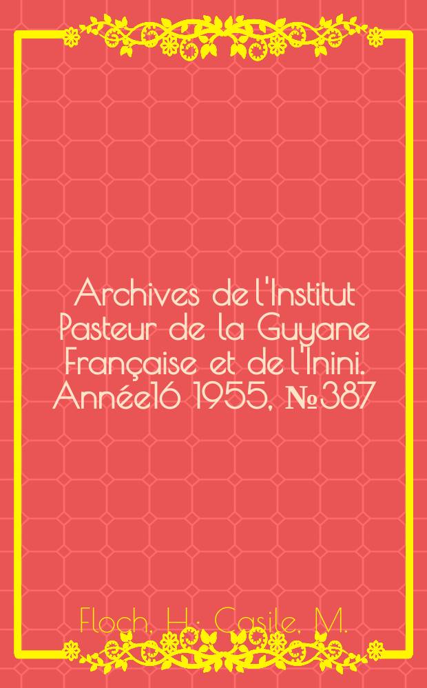 Archives de l'Institut Pasteur de la Guyane Française et de l'Inini. Année16 1955, №387 : Étude de l'interadermo - réaction de Monténégro en Guyane Française